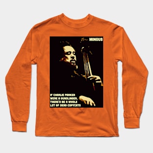 Mingus talks Bird. Long Sleeve T-Shirt